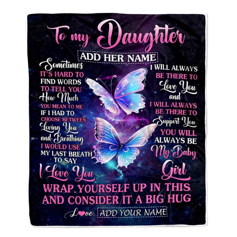 Personalized To My Daughter Gift Blanket From Mom Dad Sometimes It's Hard Butterfly Daughter Birthday Gifts Graduation Christmas Customized Fleece Blanket | siriusteestore