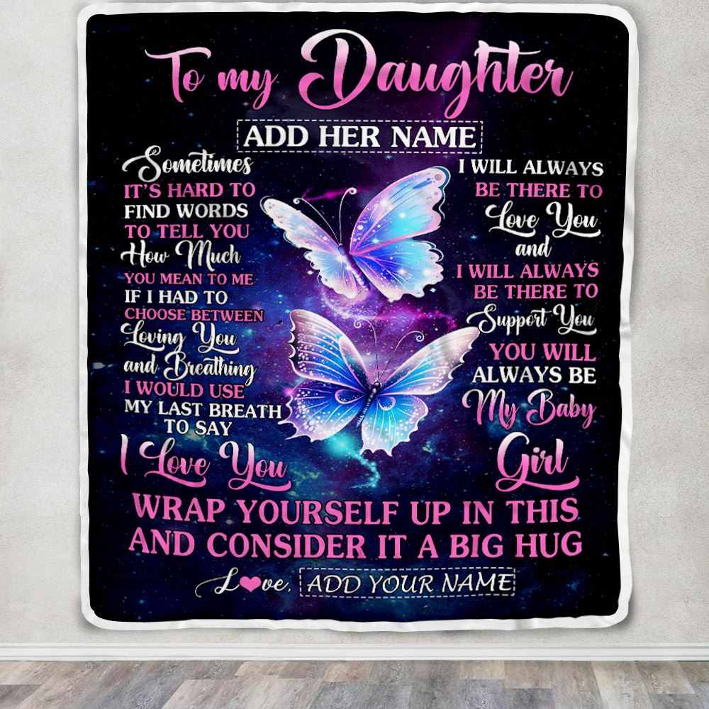 Personalized To My Daughter Gift Blanket From Mom Dad Sometimes It's Hard Butterfly Daughter Birthday Gifts Graduation Christmas Customized Fleece Blanket | siriusteestore