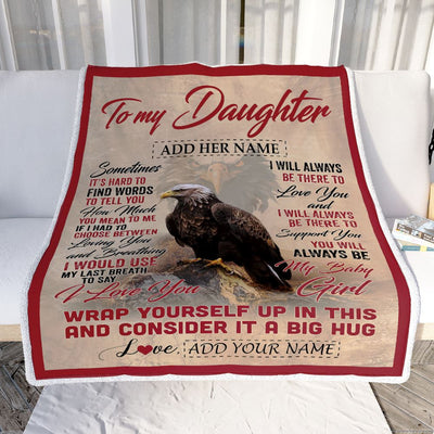 Personalized To My Daughter Gift Blanket From Mom Dad Sometimes It's Hard Eagle Daughter Birthday Gifts Graduation Christmas Customized Fleece Throw Blanket | siriusteestore