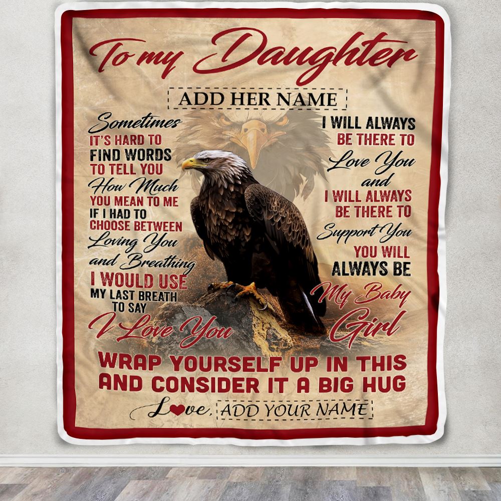 Personalized To My Daughter Gift Blanket From Mom Dad Sometimes It's Hard Eagle Daughter Birthday Gifts Graduation Christmas Customized Fleece Throw Blanket | siriusteestore