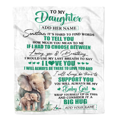 Personalized To My Daughter Gift Blanket From Mom Dad Sometimes It's Hard Elephant Daughter Birthday Gifts Graduation Christmas Customized Fleece Throw Blanket | siriusteestore