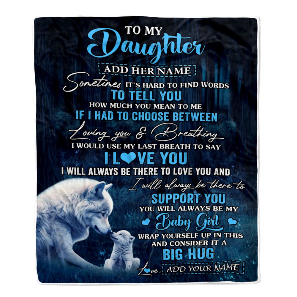 Personalized To My Daughter Gift Blanket From Mom Dad Sometimes It's Hard Wolf Daughter Birthday Gifts Graduation Christmas Customized Fleece Throw Blanket | siriusteestore