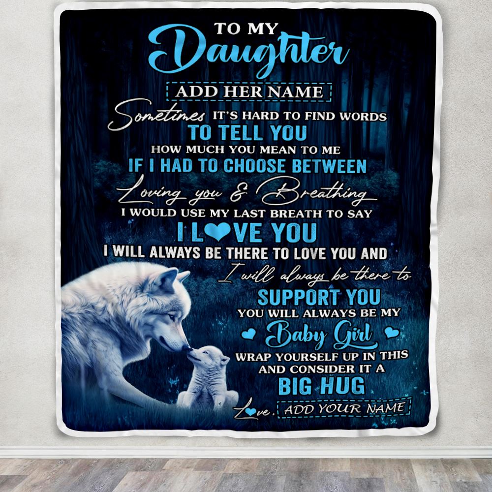 Personalized To My Daughter Gift Blanket From Mom Dad Sometimes It's Hard Wolf Daughter Birthday Gifts Graduation Christmas Customized Fleece Throw Blanket | siriusteestore