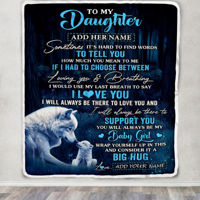 Personalized To My Daughter Gift Blanket From Mom Dad Sometimes It's Hard Wolf Daughter Birthday Gifts Graduation Christmas Customized Fleece Throw Blanket | siriusteestore