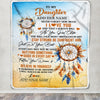 Personalized To My Daughter Gifts Blanket Dream Catcher I Love You Forever From Mom Dad Daughter Birthday Gifts Christmas Graduation Custom Fleece Blanket | siriusteestore