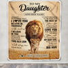 Personalized To My Daughter Gifts Blanket From Dad Father Always Remember Lion Gifts For Daughter Birthday Graduation Christmas Custom Fleece Throw Blanket | siriusteestore