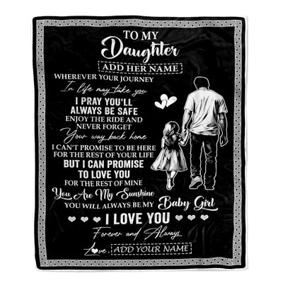Personalized To My Daughter Gifts Blanket From Dad Father Wherever Your Journey In Life Dad Daughter Birthday Gifts Christmas Customized Fleece Blanket | siriusteestore