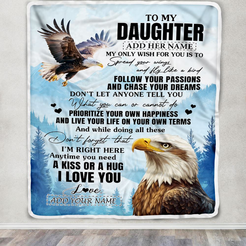 Personalized To My Daughter Gifts Blanket From Mom Dad Eagle My Only Wish For You Daughter Birthday Gifts Graduation Christmas Customized Fleece Throw Blanket | siriusteestore