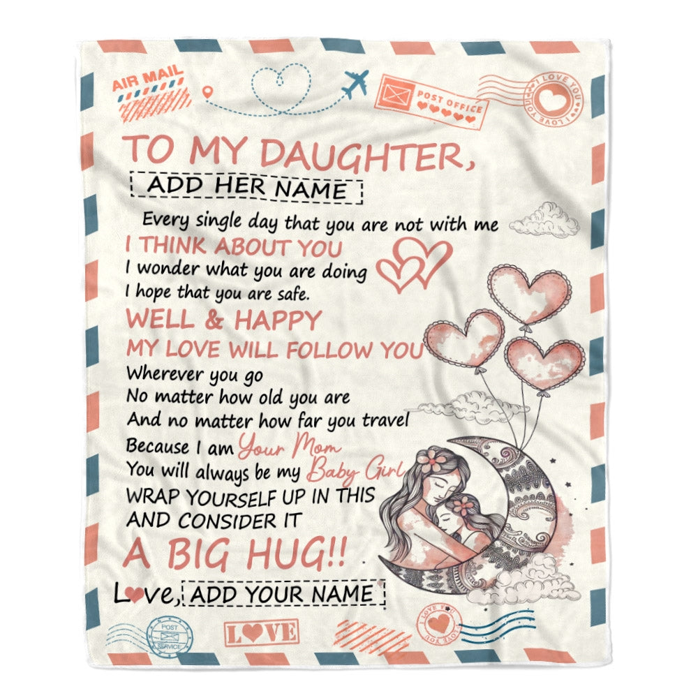 Personalized To My Daughter Gifts Blanket From Mom Dad Long Distance Letter Blanket For Daughter Birthday Gifts Graduation Christmas Custom Fleece Blanket | siriusteestore