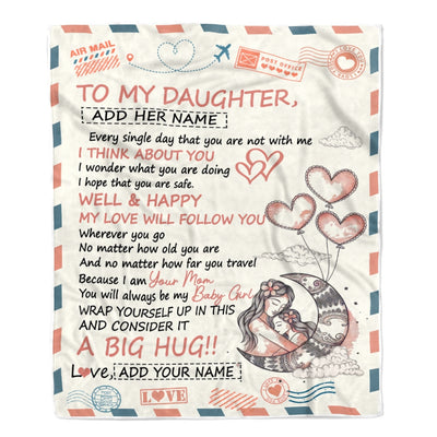 Personalized To My Daughter Gifts Blanket From Mom Dad Long Distance Letter Blanket For Daughter Birthday Gifts Graduation Christmas Custom Fleece Blanket | siriusteestore