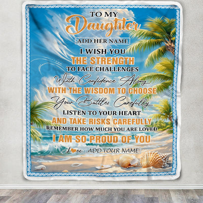 Personalized To My Daughter Gifts Blanket From Mom Dad Mother I Wish You The Strength Beach Daughter Birthday Gifts Christmas Graduation Custom Fleece Blanket | siriusteestore