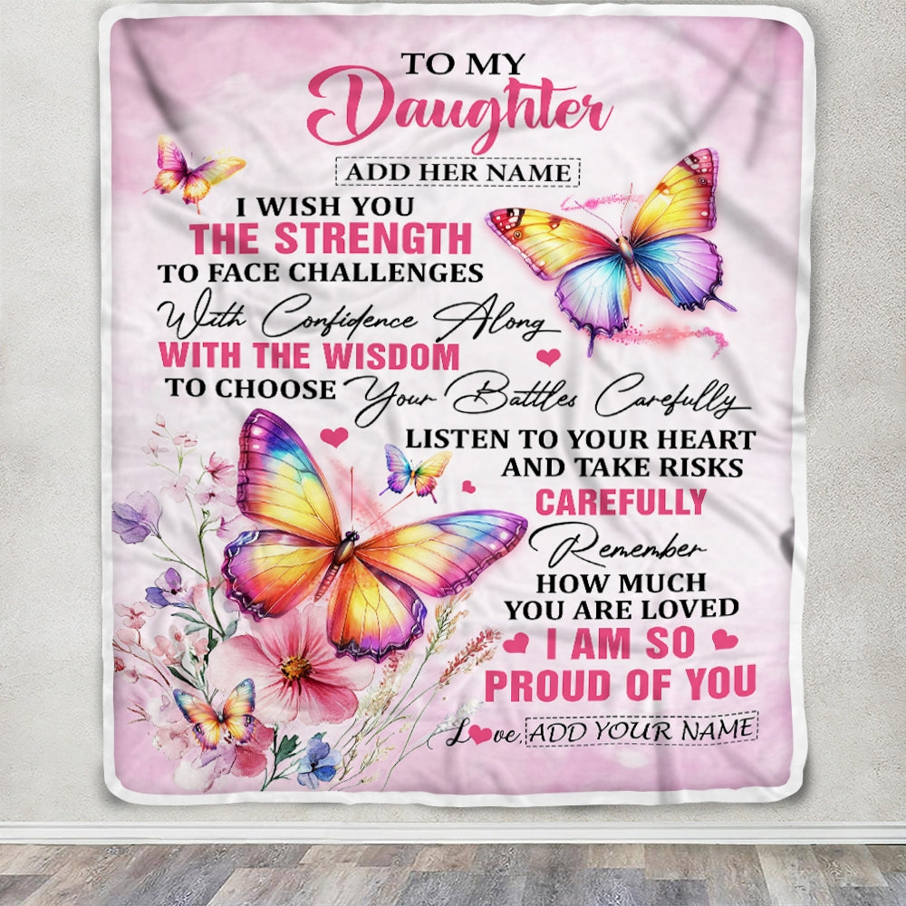Personalized To My Daughter Gifts Blanket From Mom Dad Mother I Wish You The Strength Butterfly Daughter Birthday Gifts Christmas Custom Fleece Blanket | siriusteestore