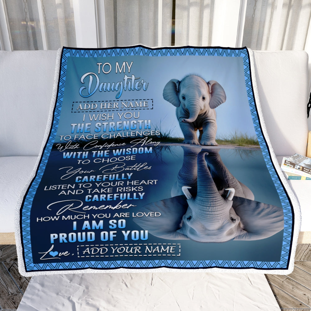 Personalized To My Daughter Gifts Blanket From Mom Dad Mother I Wish You The Strength Elephant Daughter Birthday Gifts Christmas Custom Fleece Blanket | siriusteestore