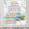 Personalized To My Daughter Gifts Blanket From Mom Dad Mother Wherever Your Journey In Life Turtle Daughter Birthday Gifts Warm Custom Fleece Throw Blanket | siriusteestore