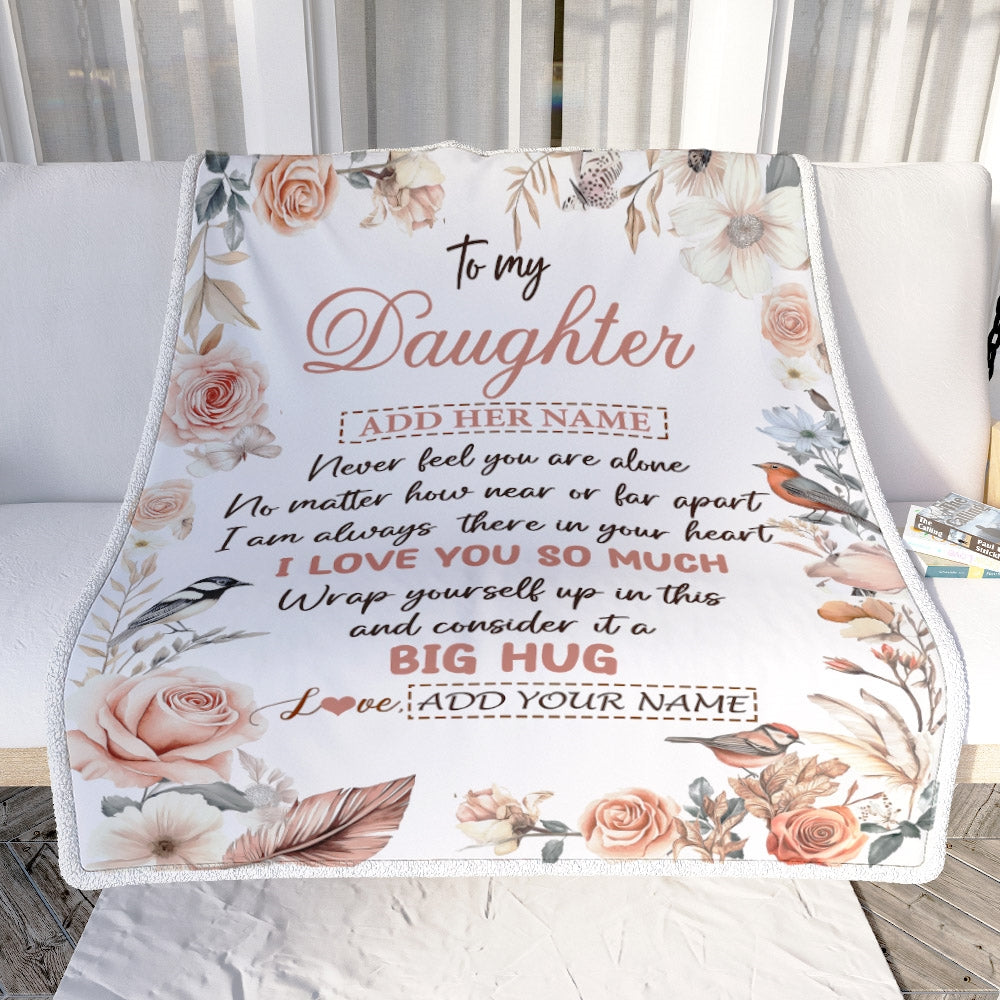 Personalized To My Daughter Gifts Blanket From Mom Dad Never Feel You Are Alone Birthday Gifts For Daughter Graduation Christmas Custom Fleece Blanket | siriusteestore