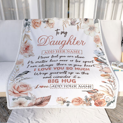 Personalized To My Daughter Gifts Blanket From Mom Dad Never Feel You Are Alone Birthday Gifts For Daughter Graduation Christmas Custom Fleece Blanket | siriusteestore