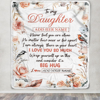Personalized To My Daughter Gifts Blanket From Mom Dad Never Feel You Are Alone Birthday Gifts For Daughter Graduation Christmas Custom Fleece Blanket | siriusteestore