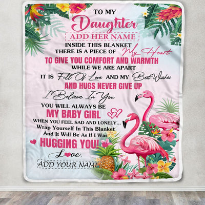 Personalized To My Daughter Gifts Blanket From Mom Mother Dad Inside This Blanket Flamingo Best Daughter Birthday Gifts Christmas Customized Fleece Blanket | siriusteestore