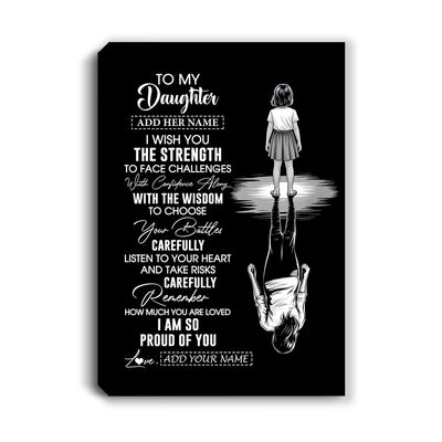 Personalized To My Daughter Gifts Canvas From Mom Dad Father I Wish You The Strength Daughter Birthday Gifts Christmas Graduation Custom Wall Art Framed Canvas | siriusteestore