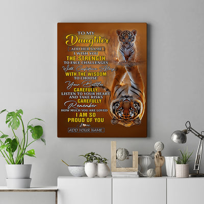Personalized To My Daughter Gifts Canvas From Mom Dad Mother I Wish You The Strength Tiger Daughter Birthday Gifts Christmas Graduation Custom Wall Art Framed Canvas | siriusteestore