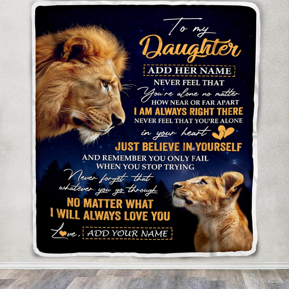 Personalized To My Daughter Gifts From Dad Father Blanket Lion Never Feel Alone Birthday Gifts Daughter Graduation Valentines Christmas Custom Fleece Blanket | siriusteestore