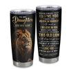 Personalized To My Daughter Gifts From Mom Mother Dad Father Tumbler Old Lion Love You Daughter Birthday Gifts Graduation Christmas Custom Cup Travel Mug | siriusteestore