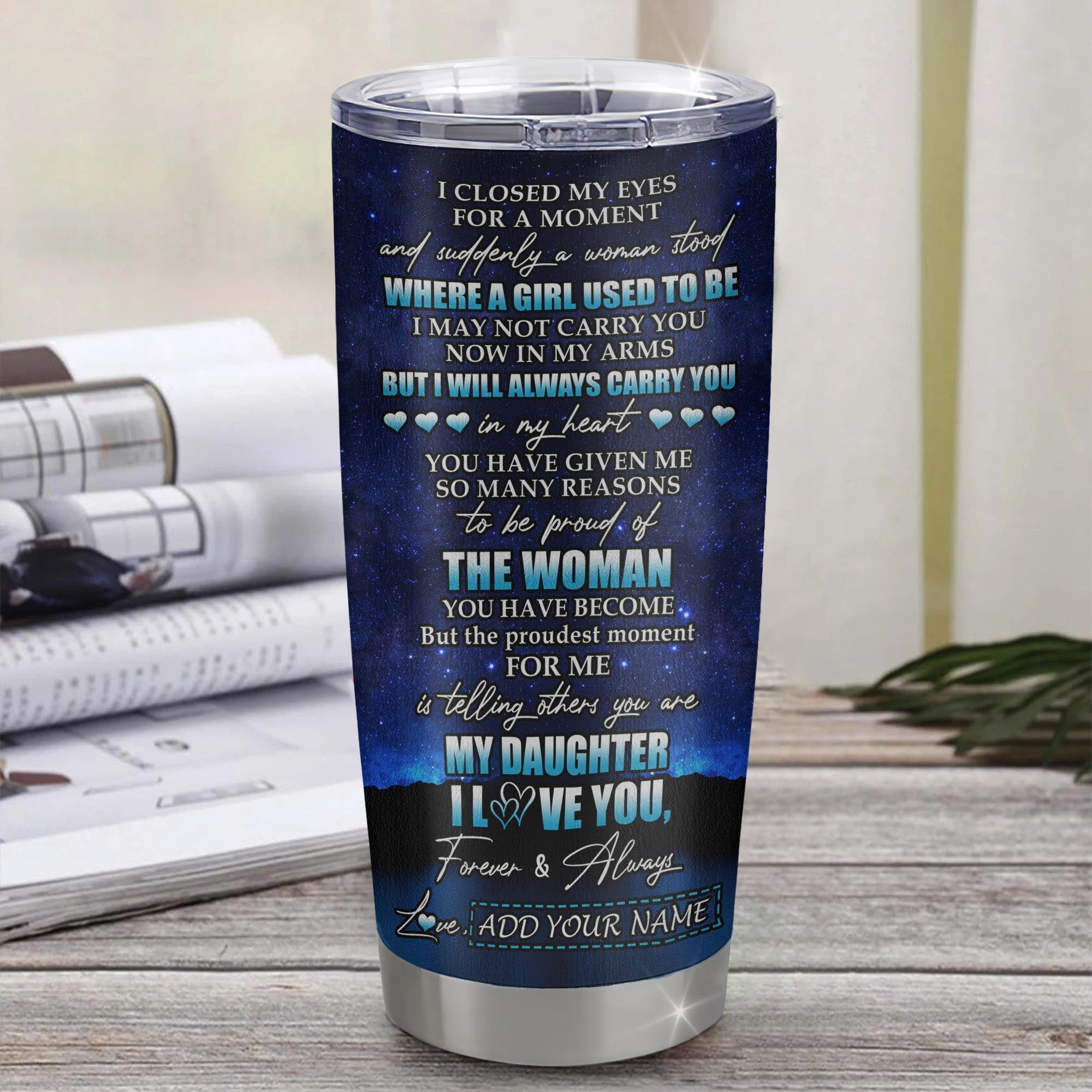 Personalized To My Daughter Gifts Tumbler From Dad Father I Closed My Eyes For A Moment Daughter Birthday Graduation Christmas Custom Stainless Steel Cup Travel Mug | siriusteestore