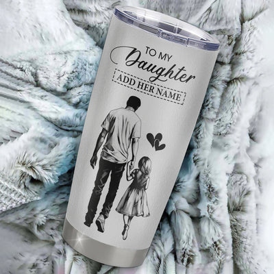 Personalized To My Daughter Gifts Tumbler From Dad Father Whenever Man Unique Birthday Gifts For Daughter Graduation Christmas Custom Stainless Steel Cup Travel Mug | siriusteestore