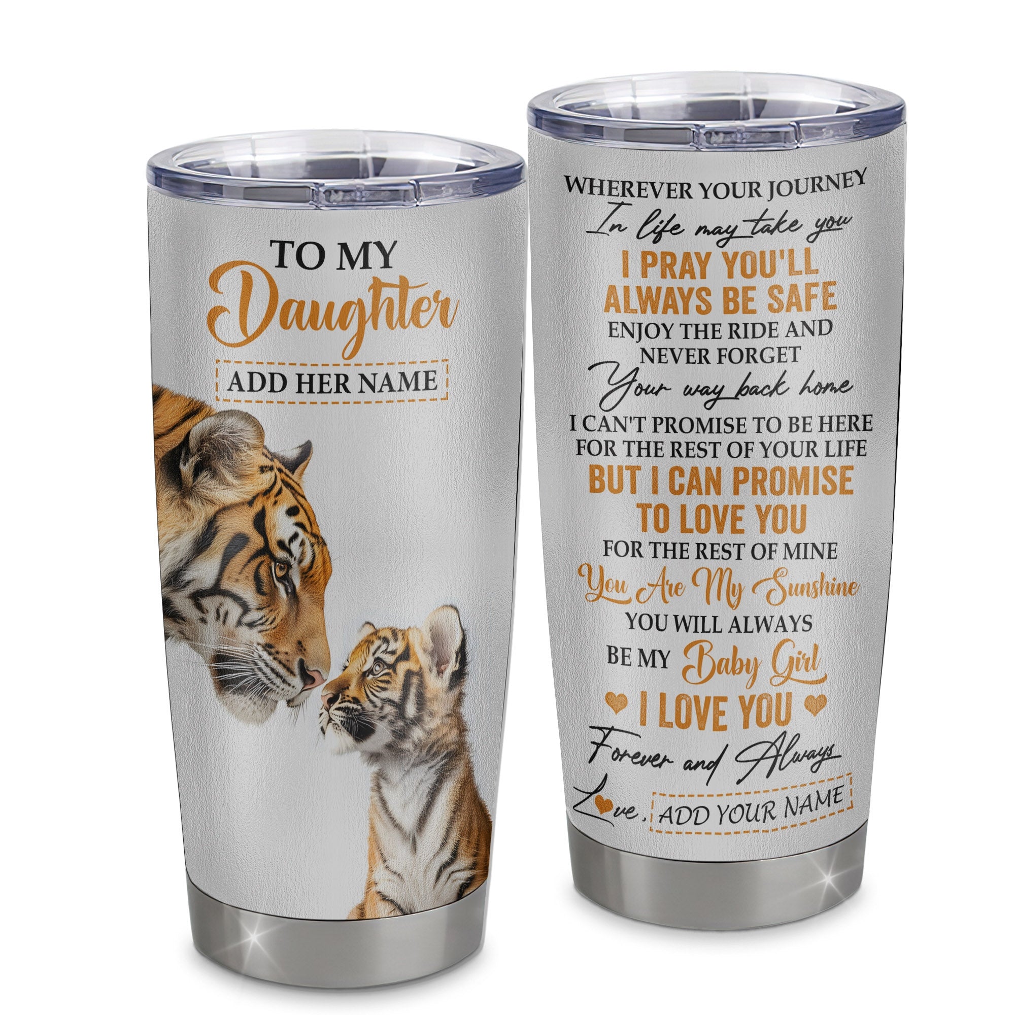 Personalized To My Daughter Gifts Tumbler From Mom Dad Mother Wherever Your Journey In Life Tiger Daughter Birthday Gifts Custom Stainless Steel Travel Mug | siriusteestore