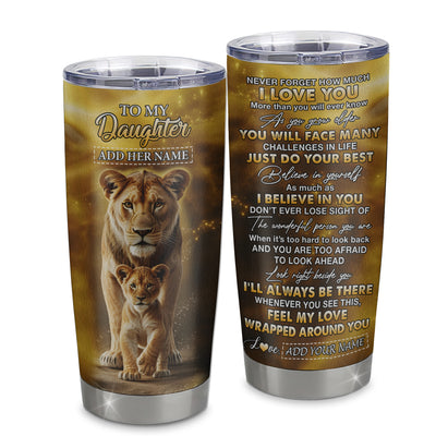 Personalized To My Daughter Gifts Tumbler From Mom Mother Never Forget How Much I Love You Lion Daughter Birthday Gifts Christmas Custom Stainless Steel Travel Mug | siriusteestore