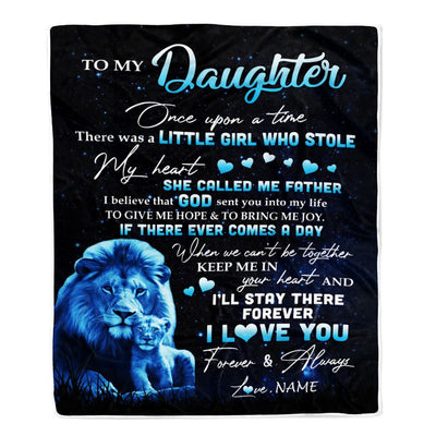 Personalized To My Daughter Lion Blanket From Dad Father I'll Stay There Forever Daughter Birthday Graduation Christmas Customized Bed Fleece Throw Blanket | siriusteestore