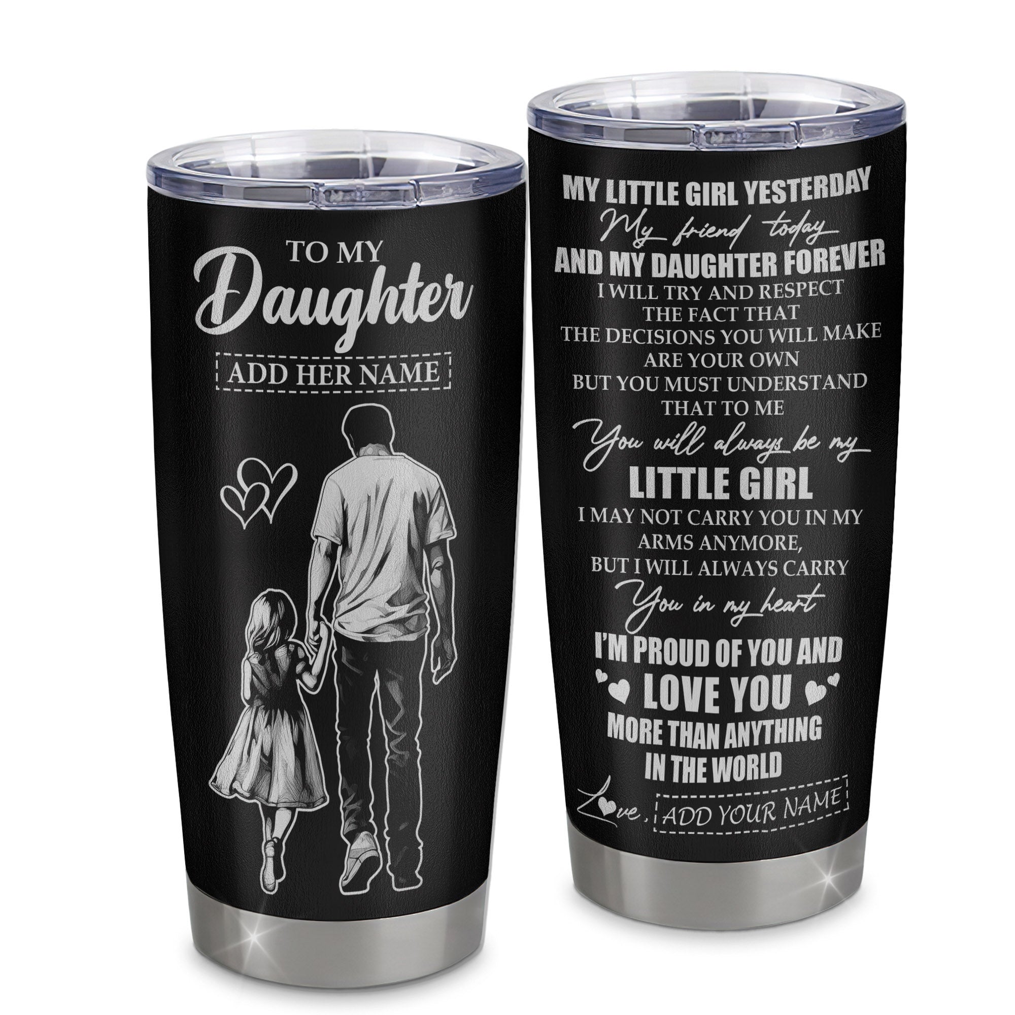 Personalized To My Daughter Tumbler From Dad Father My Little Girl My Friend Proud And Love Daughter Birthday Gifts Graduation Christmas Custom Stainless Steel Mug | siriusteestore