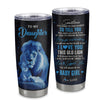 Personalized To My Daughter Tumbler From Dad Father Stainless Steel Cup I Love You This Old Lion Daughter Birthday Graduation Christmas Travel Mug | siriusteestore
