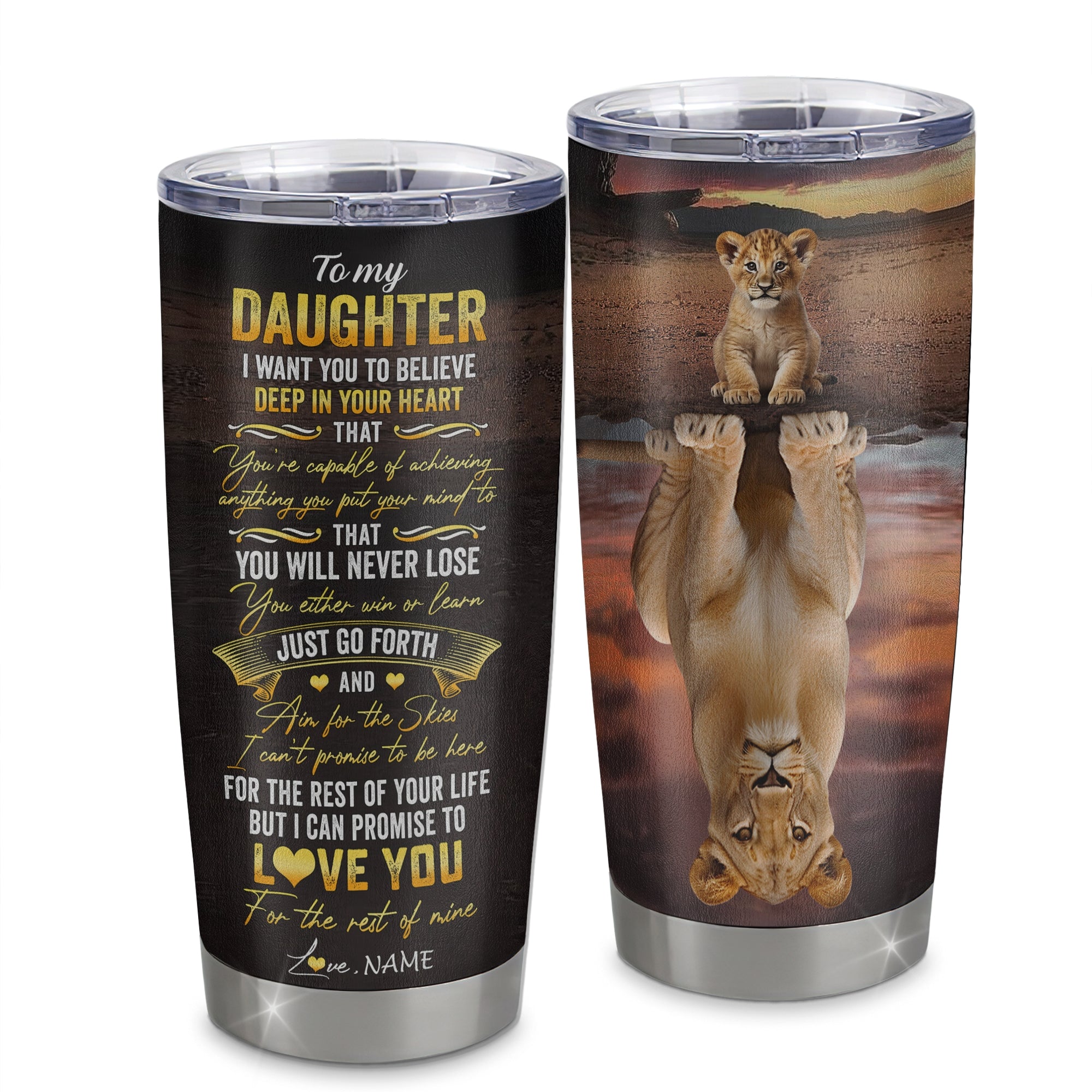 Personalized To My Daughter Tumbler From Mom Dad Mother Stainless Steel Cup Believe Deep In Your Heart Lion Daughter Birthday Christmas Travel Mug | siriusteestore