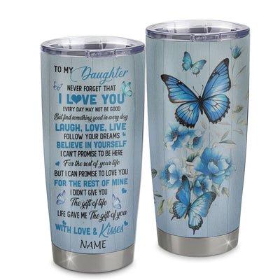Personalized To My Daughter Tumbler From Mom Dad Stainless Steel Cup Bufterfly Never Forget That I Love You Daughter Graduation Birthday Christmas Travel Mug | siriusteestore
