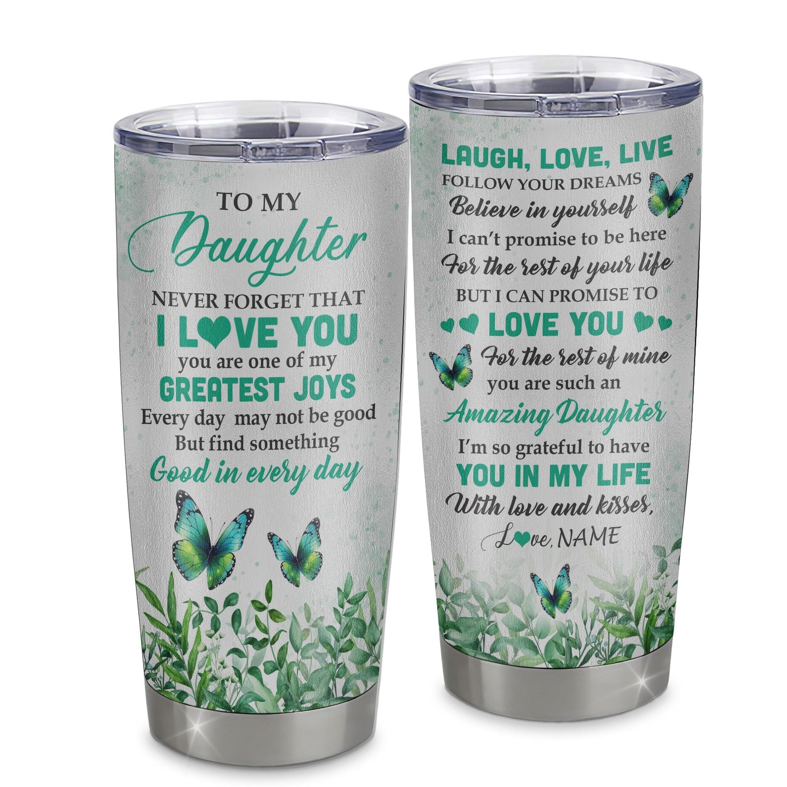 Personalized To My Daughter Tumbler From Mom Dad Stainless Steel Cup Butterfly Laugh Love Live Daughter Birthday Motivational Quote Christmas Travel Mug | siriusteestore