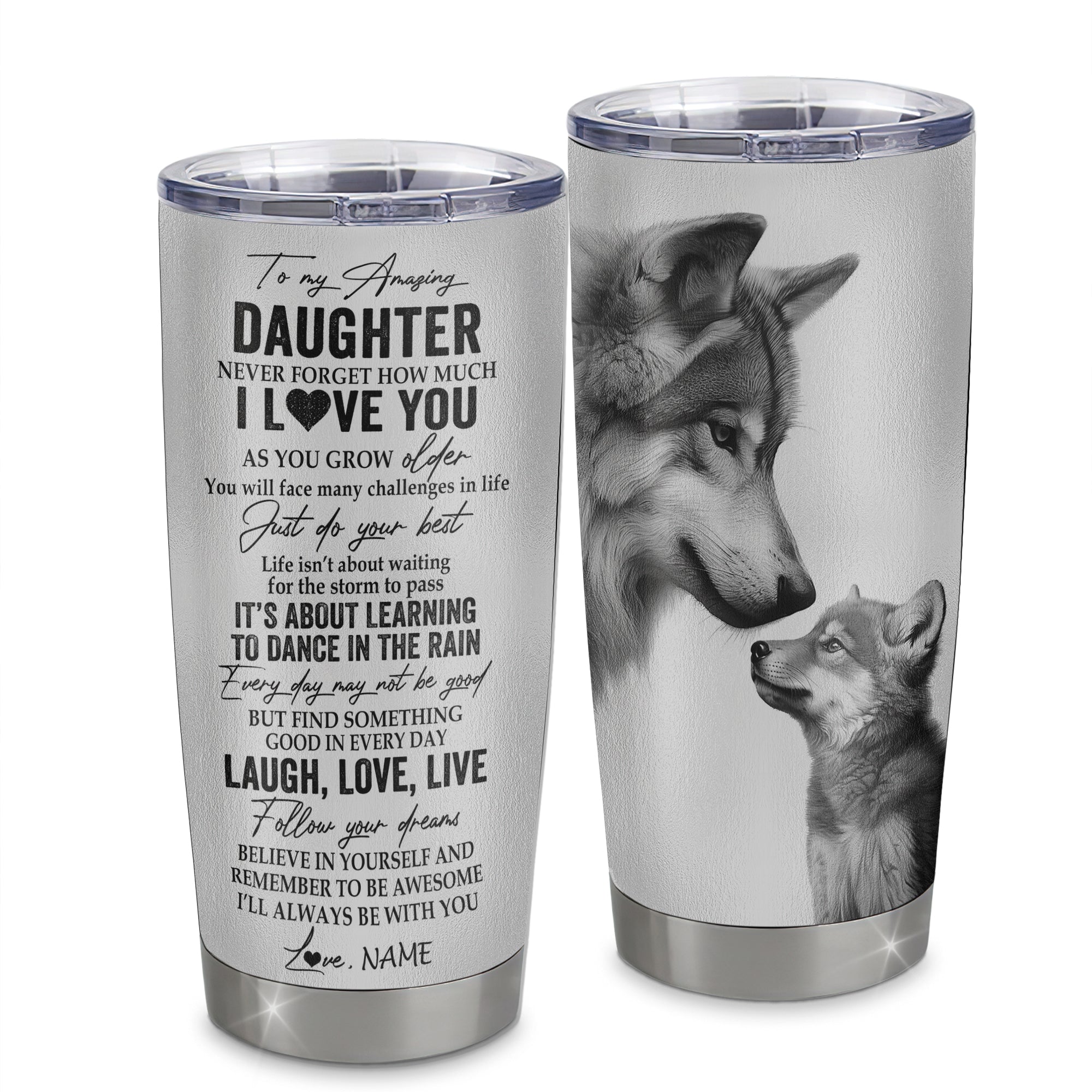 Personalized To My Daughter Tumbler From Mom Dad Stainless Steel Cup Just Do You Best Laugh Love Live Wolf Daughter Birthday Graduation Christmas Travel Mug | siriusteestore