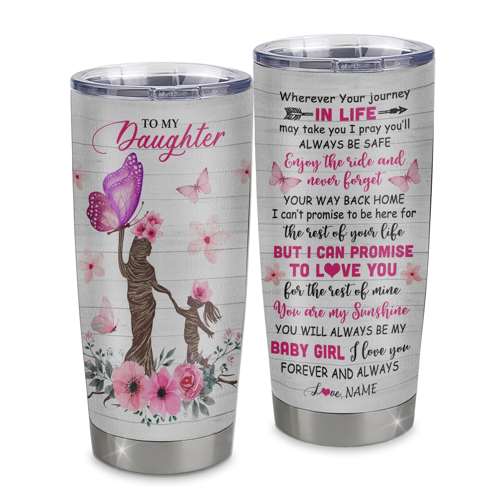 Personalized To My Daughter Tumbler From Mom Mother Stainless Steel Cup Wherever Your Journey Tree Butterfly Daughter Birthday Graduation Christmas Travel Mug | siriusteestore