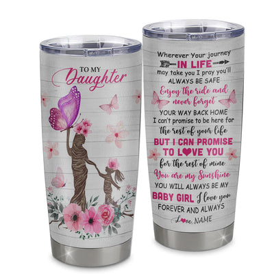 Personalized To My Daughter Tumbler From Mom Mother Stainless Steel Cup Wherever Your Journey Tree Butterfly Daughter Birthday Graduation Christmas Travel Mug | siriusteestore