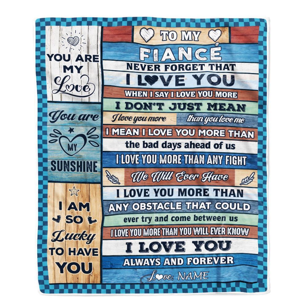 Personalized To My Fiancé Blanket From Fiancée Wood I Love You More Girlfriend Birthday Anniversary Valentines Day Christmas Customized Gift Fleece Blanket | siriusteestore