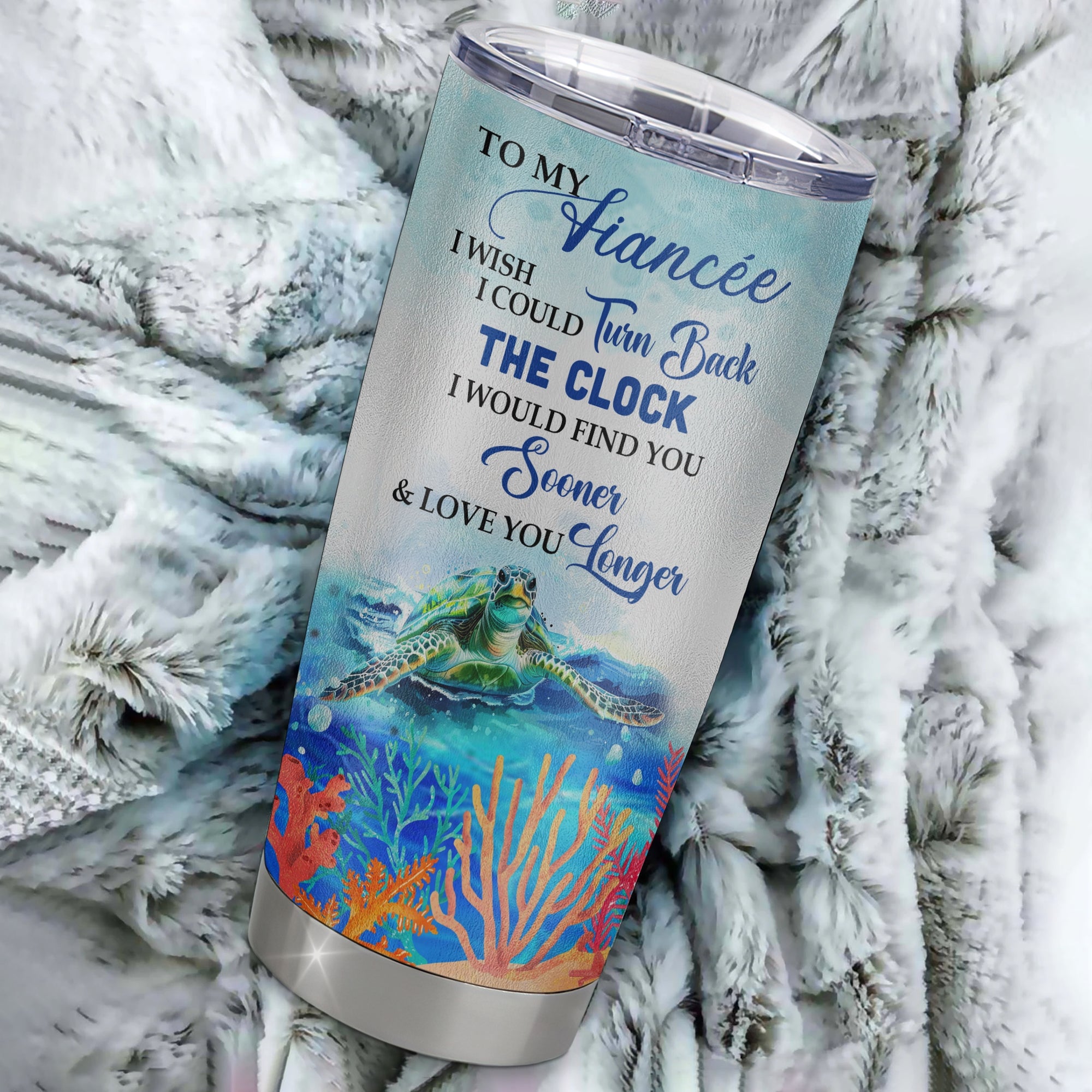 Personalized To My Fiancée From Fiancé Stainless Steel Tumbler Cup I Wish I Could Turn Back The Clock Turtle Fiancée Birthday Anniversary Day Christmas Travel Mug | siriusteestore