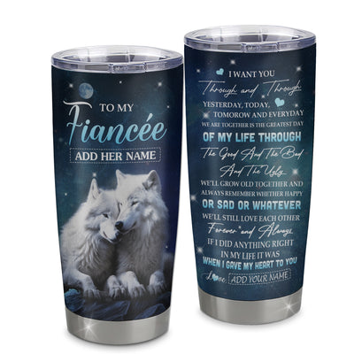Personalized To My Fiancée Tumbler From Fiancé I Want You Wolf Fiancee Birthday Gifts For Her Anniversary Valentines Christmas Custom Stainless Steel Travel Mug | siriusteestore