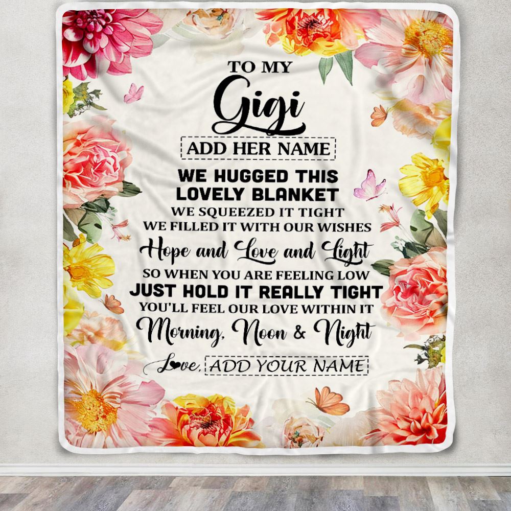 Personalized To My Gigi Blanket From Grandkids Granddaughter Floral We Hugged This Lovely Gigi Birthday Gifts Mothers Day Christmas Customized Fleece Blanket | siriusteestore