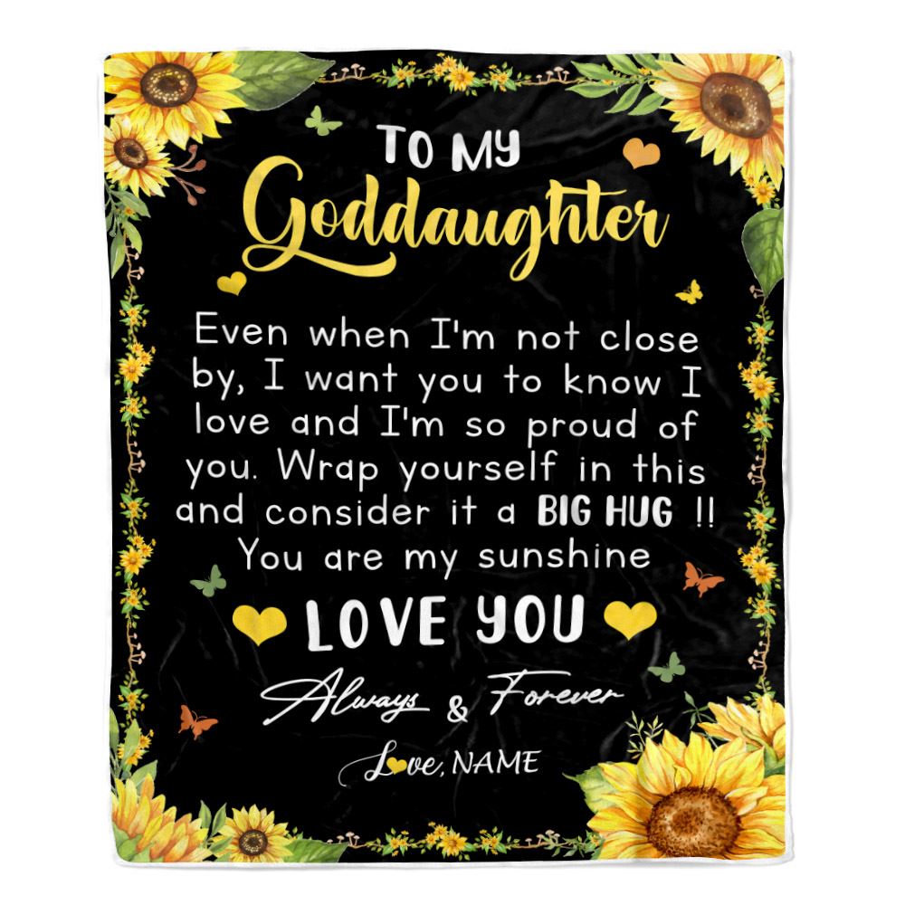 Personalized To My Goddaughter Blanket From Aunt Uncle Even When I'm Not Close Sunflower Goddaughter Birthday Gifts Christmas Customized Fleece Blanket | siriusteestore