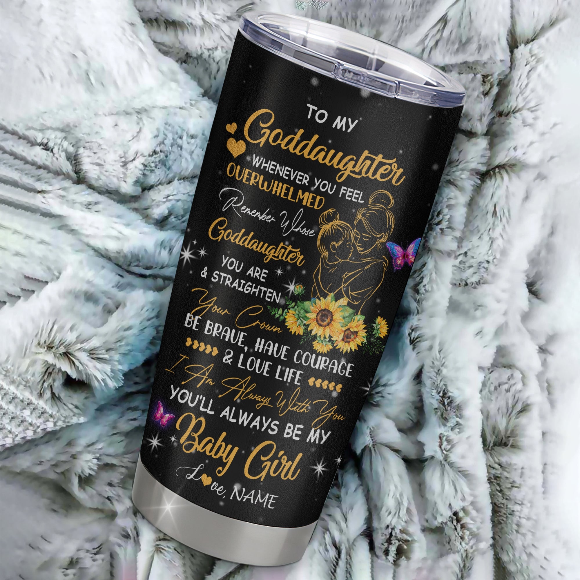 Personalized To My Goddaughter From Aunt Auntie Stainless Steel Tumbler Cup You Are My Sunshine Sunflower Butterfly Goddaughter Birthday Graduation Christmas Travel Mug | siriusteestore