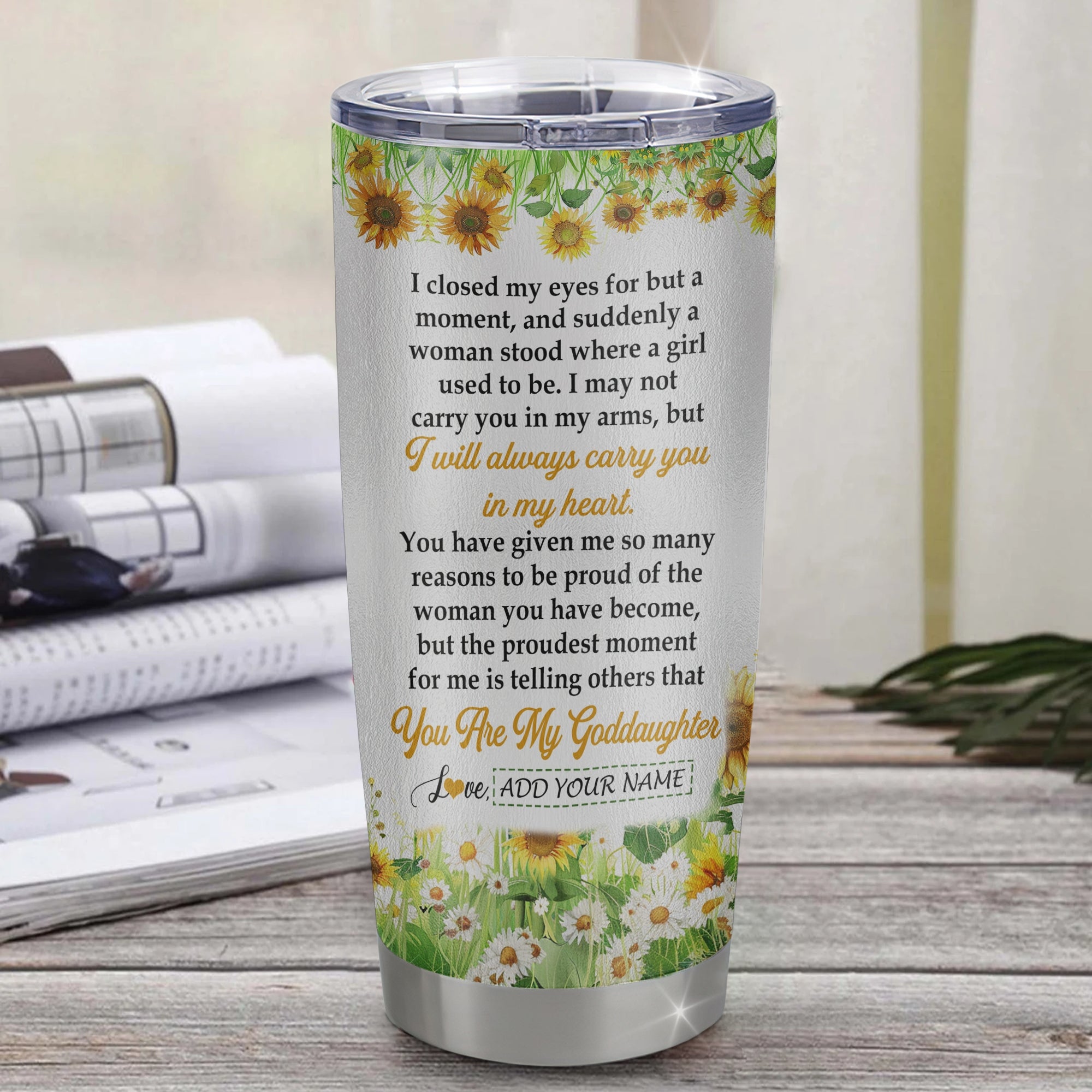 Personalized To My Goddaughter Gifts Tumbler From Godmother I Closed My Eyes Sunflower Best Goddaughter Birthday Gifts Christmas Custom Stainless Steel Cup Travel Mug | siriusteestore