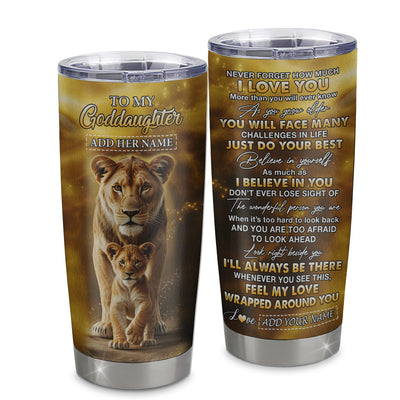 Personalized To My Goddaughter Gifts Tumbler From Godmother Never Forget How Much I Love You Lion Goddaughter Birthday Gifts Christmas Custom Stainless Steel Travel Mug | siriusteestore