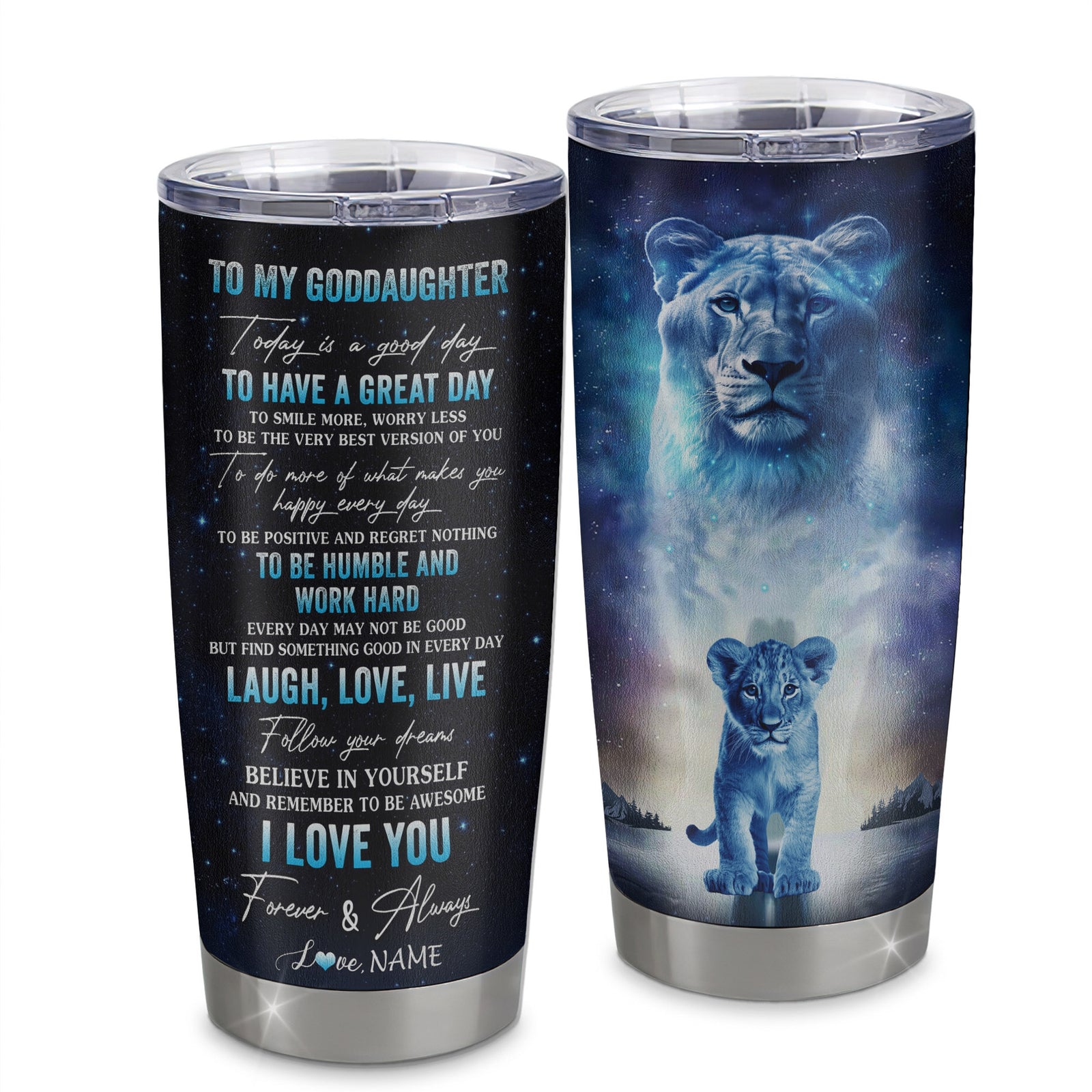 Personalized To My Goddaughter Lion From Godmother Stainless Steel Tumbler Cup Every Day Laugh Love Live Goddaughter Birthday Graduation Christmas Travel Mug | siriusteestore