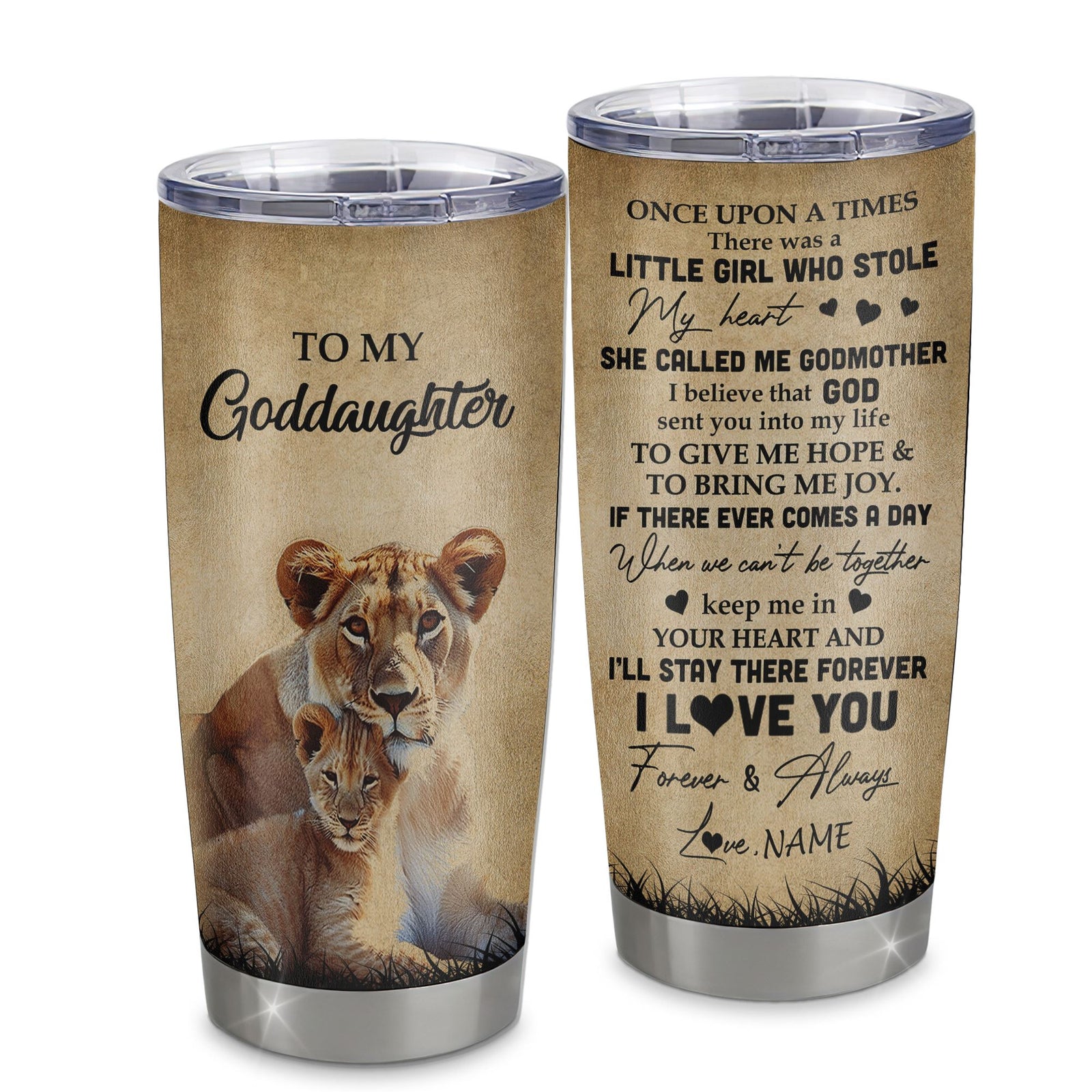 Personalized To My Goddaughter Lion Tumbler From Godmother Stainless Steel Cup I'll Stay There Forever Goddaughter Birthday Graduation Christmas Travel Mug | siriusteestore