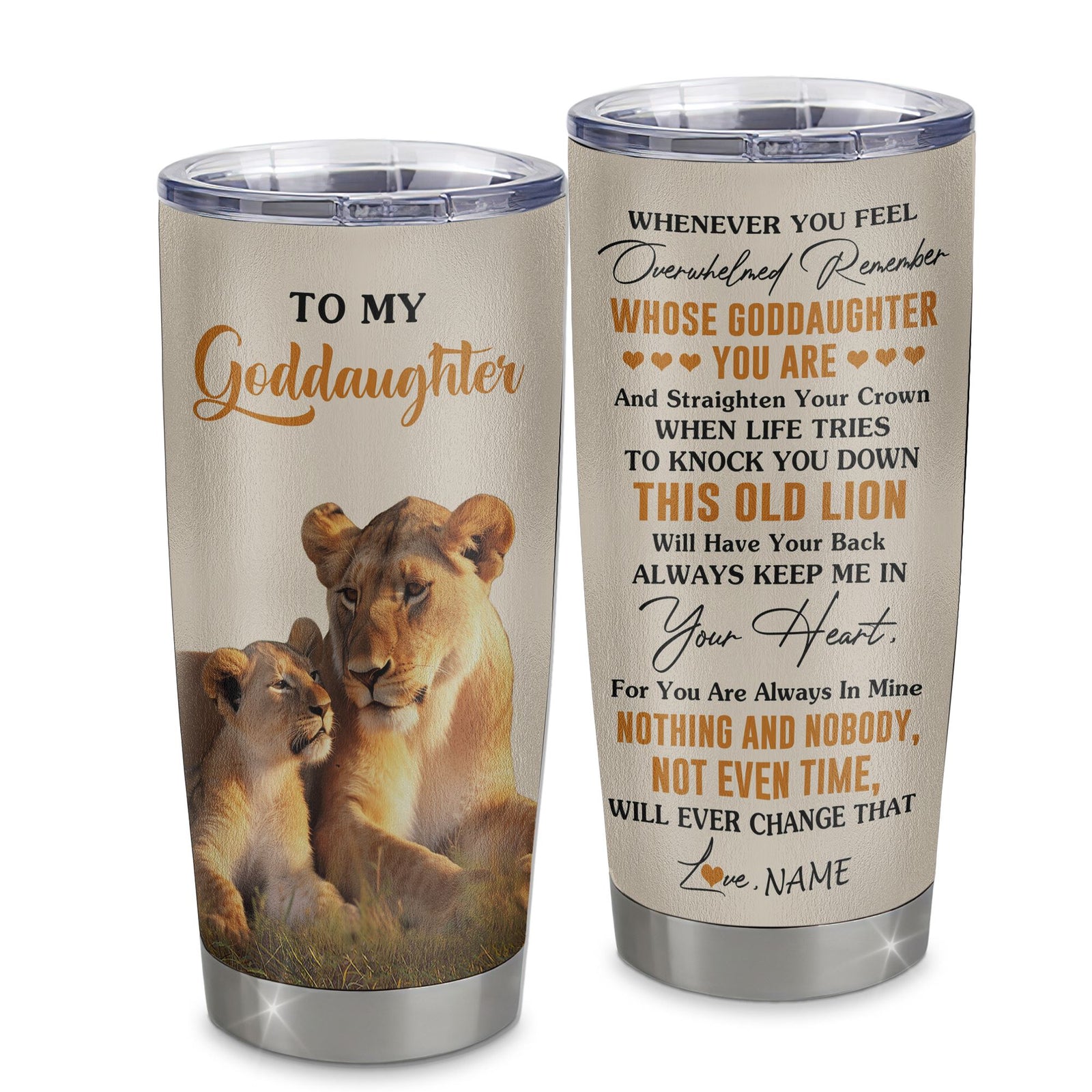 Personalized To My Goddaughter Tumbler Cup From Godmother Whenever You Fell Overwhelmed Lion Goddaughter Birthday Gifts Graduation Christmas Custom Travel Mug | siriusteestore